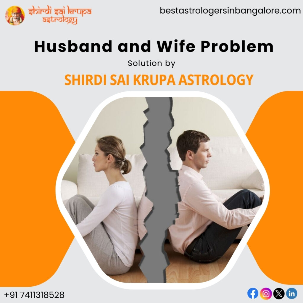 Husband and Wife Problem Solution by Shirdi Sai Krupa Astrology