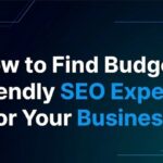 How to Find Budget-Friendly SEO Experts for Your Business