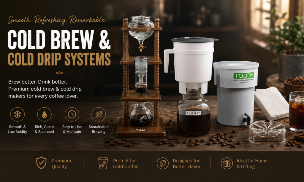 Cold Brew & Cold Drip Coffee