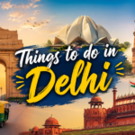 Things to do in delhi