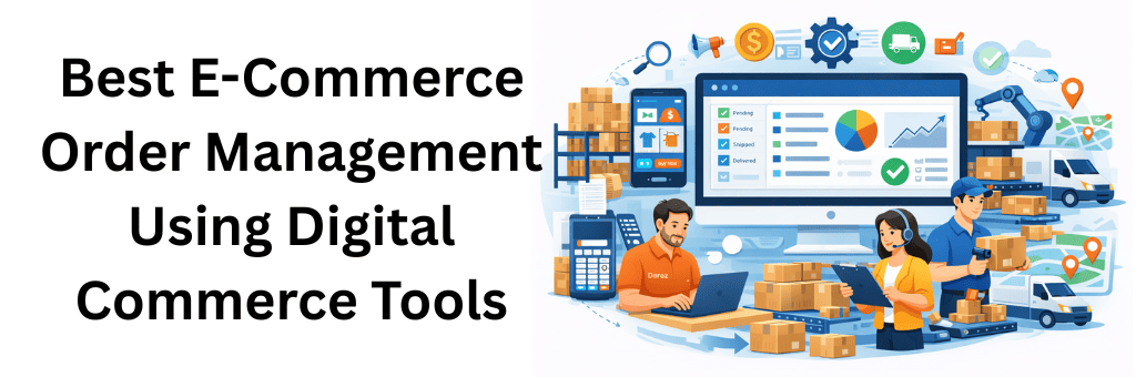 Illustration of best e-commerce order management using digital commerce tools, showing a centralized order dashboard, mobile sales apps, warehouse automation, barcode scanning, and real-time delivery tracking in a connected digital workflow.}