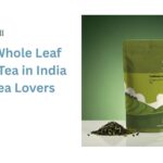 Best whole leaf green tea in India