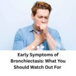 Early Symptoms of Bronchiectasis